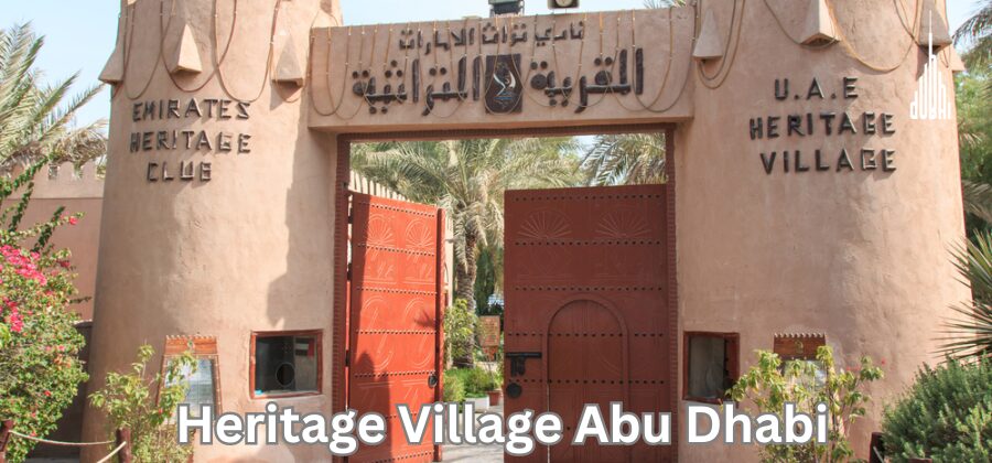 Heritage Village Abu Dhabi: Ticket Price, Fee, Location