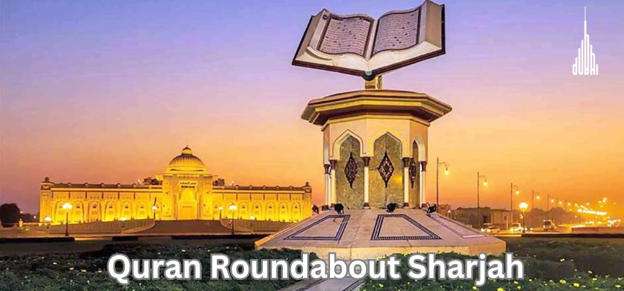 Quran Roundabout Sharjah: Location, History, Fee